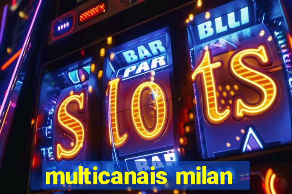 multicanais milan